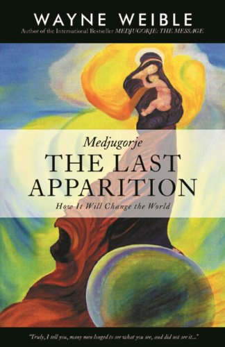 Medjugorje: THE LAST APPARITION