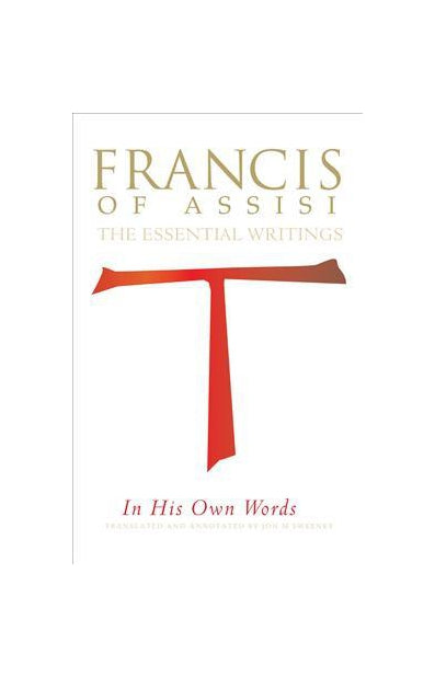Francis of Assisi in His Own Words
